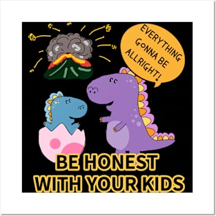 BE HONEST WITH YOUR KIDS Posters and Art